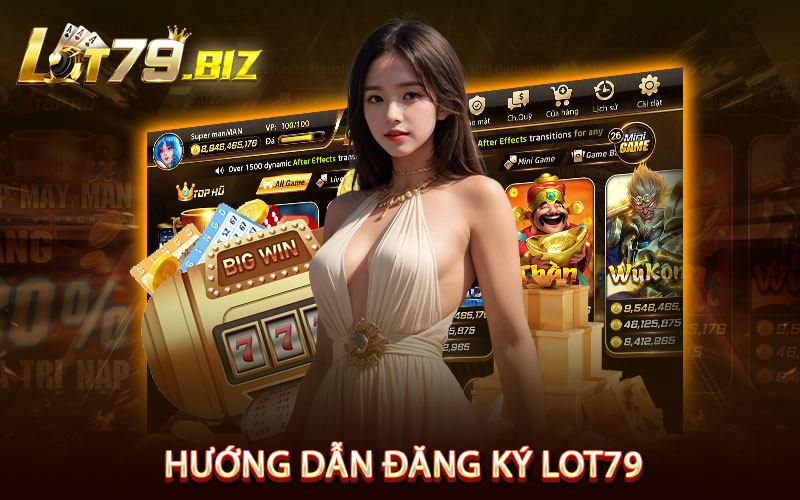 Hướng dẫn đăng ký Lot79